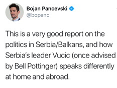 Bojan Pancevski: This is a very good report on the politics in Serbia/Balkans, and how Serbia's leader Vucic (once advised by Bell Pottinger) speaks differently at home and abroad.
