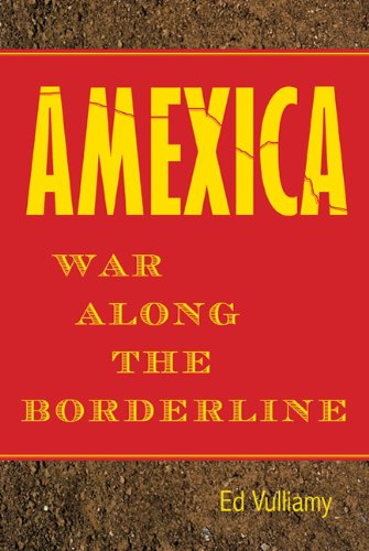 Amexica – War Along the Borderline
